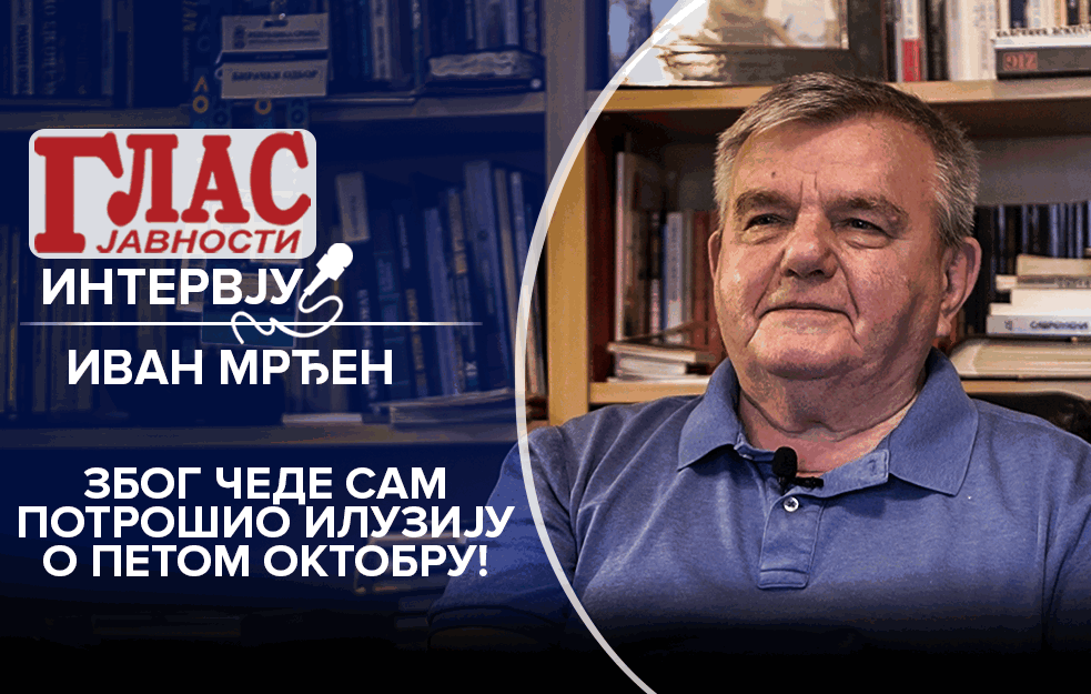 IVAN MRĐEN: KAD SAM VIDEO ČEDU KAKO MOBILNIM PRIČA O <span style='color:red;'><b>TANKERI</b></span>MA NAFTE, POTROŠIO SAM ILUZIJE O PETOM OKTOBRU! (VIDEO) 